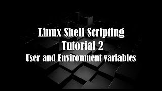 Linux Bash scripting tutorial 2 || user and environment variables by || learn and code