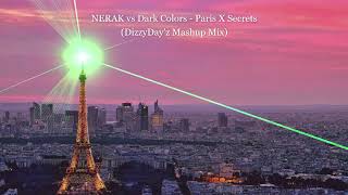 NERAK vs Dark Colors - Paris X Secrets (DizzyDay'z Mashup Mix)