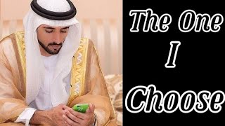 The One I Choose |Sheikh Hamdan | Fazza Prince of Dubai | Fazza poem