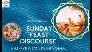 Sunday Feast Discourse | HH Bhakti Vinoda Swami Maharaj | 16-02-2025