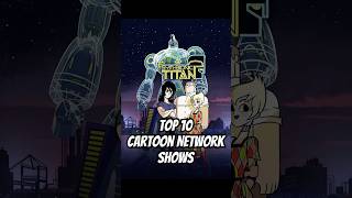 Top 10 Cartoon Network shows From Childhood