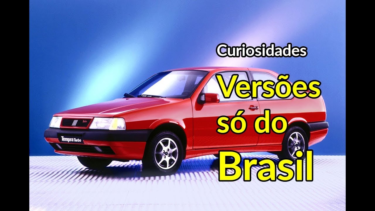 As Versões De Carros Que Só O Brasil Teve... Ou Teve Antes ...