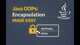 #13. Java OOPs: Encapsulation Made Easy