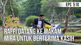 CINTA YANG HILANG - Raffi Datang Ke Makam Mira Untuk Berterima Kasih | [2 Mei 2019]