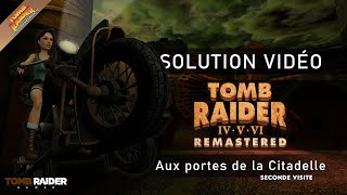 Tomb Raider IV : Remastered - Niveau 30 - Aux portes de la Citadelle (2ème visite)