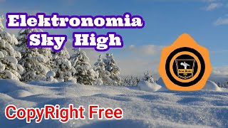 Elektronomia - Sky High [ CopyRight Free ] Free Music