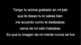 J-Alvarez - Te Deseo - Letra Lyrics :D (Para Yesi)