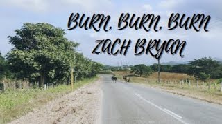 Burn, Burn, Burn-Zach Bryan (Lyric Video)