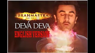 Deva Deva - Extended Film Version|Brahmāstra|Amitabh B|Ranbir ||Arijit|Jonita - English Version