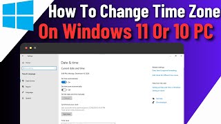 How to Change Time Zone on Windows 11 or 10 PC/Laptop/Computer