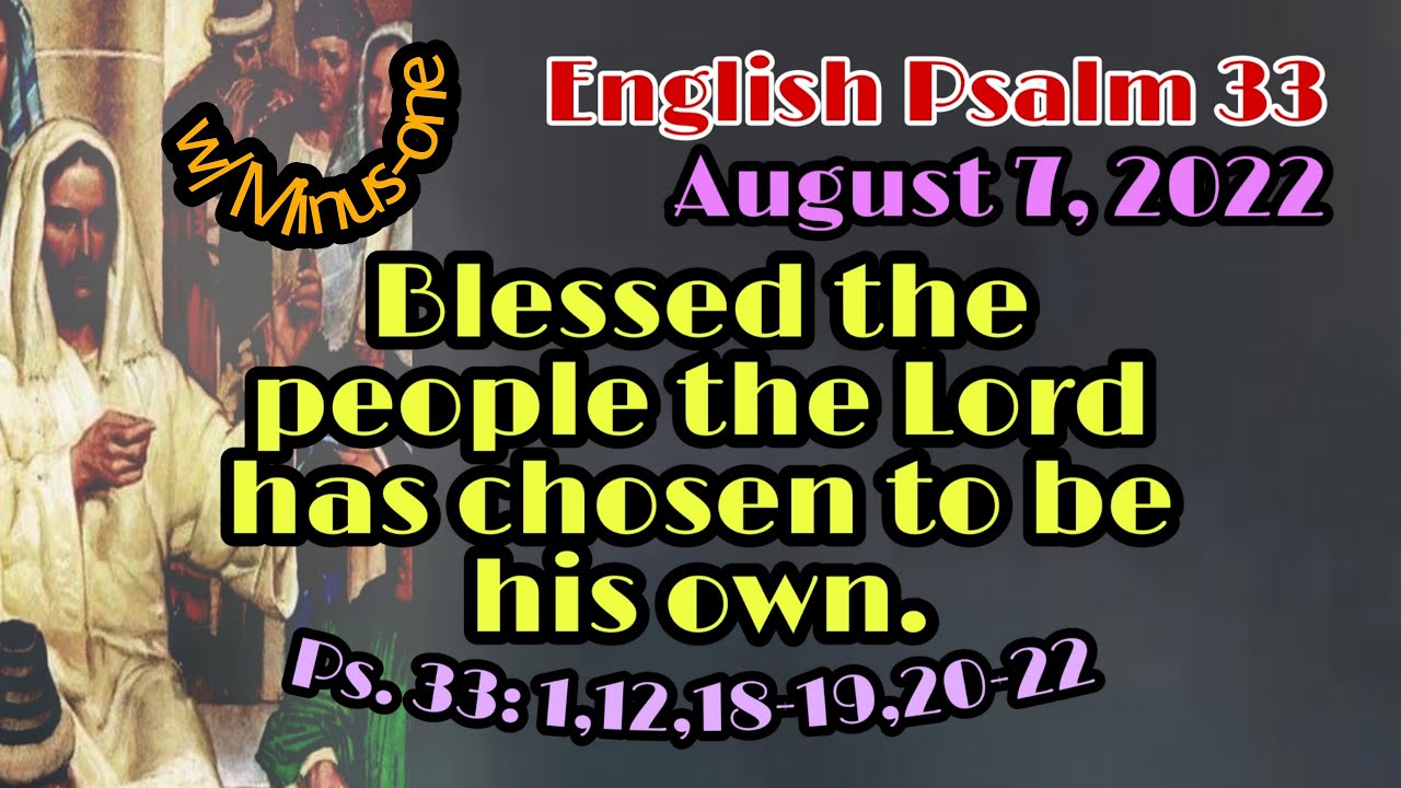 AUGUST 7, 2022- BLESSED THE PEOPLE THE LORD HAS CHOSEN TO BE HIS OWN ...