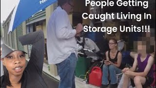 People Getting Caught Living In Storage Units!!!