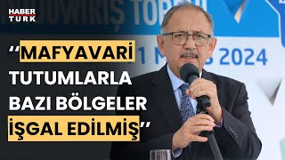 Bakan Özhaseki: Kaçak yapıları yıkacağız