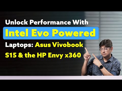 Unlock Performance With Intel Evo Powered Laptops: Asus Vivobook S15 & the HP Envy x360!