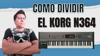 Como DIVIDIR EL KORG N364/N264/X3 Tutorial Paso a Paso 2022