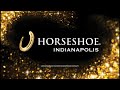 Horseshoe Indianapolis 07/29/2024