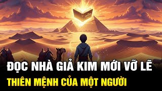 Nhân Sinh Tại Thế: Đọc Nhà Giả Kim Vỡ Lẽ Thiên Mệnh Của Một Người