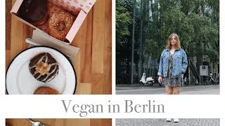 Traveling as a Vegan in Berlin, Germany. *2 days of vegan food* + Best Vegan Places in Berlin