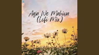 Aaja We Mahiya (Lofi Mix)