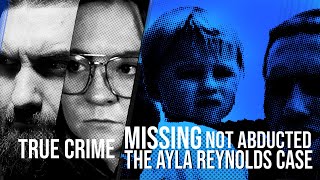 Unraveling the Ayla Reynolds Missing Child Case