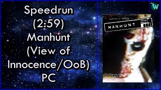 [Obsolete/FWR] Speedrun (2:59) Manhunt - View of Innocence/OoB - PC