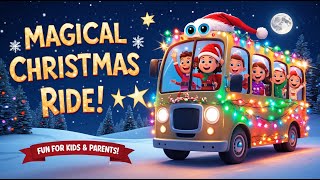 Magical Christmas Ride on the Wheels of the Bus 🎄✨ | Sing-Along Song for Kids