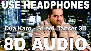 Dua Karo (8D Audio) || Street Dancer 3D || Varun Dhawan || Arijit Singh, Bohemia, Sachin Jigar