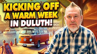 Starting A Warmer Week In Duluth, MN – Upcoming Canal Park Adventure & Hiking Plans