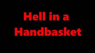 Hell in a Handbasket