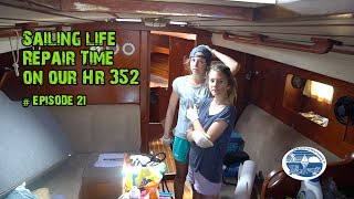 Sailing Life - repair time on our Hallberg Rassy 352  (The Sailing Family) Ep.21