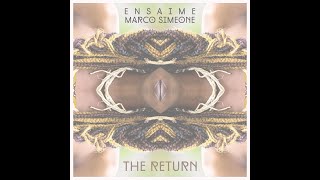 Ensaime, Marco Simeone - The Return (Original Mix)