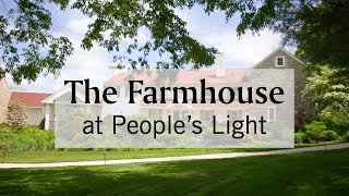 Farmhouse at People's Light: Virtual Tour