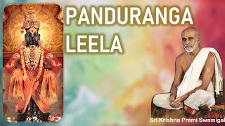 Panduranga Leela | Sri Krishna Premi Swamigal (Sri Sri Anna)