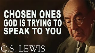 🎁This is How GOD Is TRYING TO SPEAK To You, ✨Chosen ones✨ | C.S. Lewis