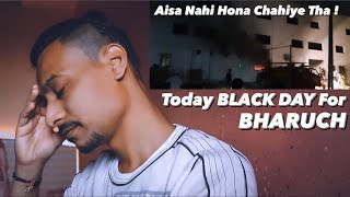 Today BLACK DAY For BHARUCH | Aisa Nahi Hona Chahiye Tha !