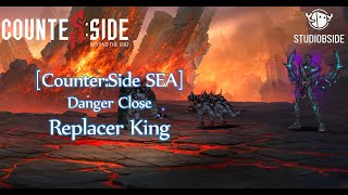 [Counter:Side SEA] | Danger Close  | S8 | Replacer King | 81% Debuff |