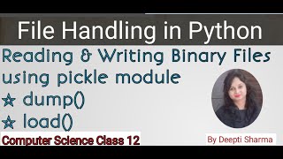 Reading and writing binary files using pickle module | File Handling in python | CS Class 12