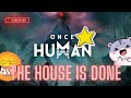 Once Human The New house and a garage build