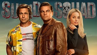 Once Upon A Time… In Hollywood (2019) Modern Trailer | Suicide Squad Style - Bohemian Rhapsody