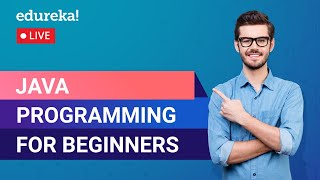 Java Programming for Beginners | Java Tutorial | Java Training | Edureka | Java Live - 1