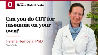 Can you do cognitive behavioral therapy for insomnia on your own? | Ohio State Medical Center