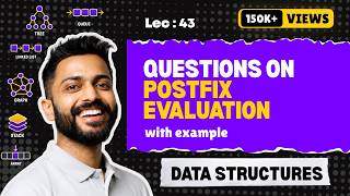 Lec-43: Practice question on Postfix Evaluation | Stack | Data Structure