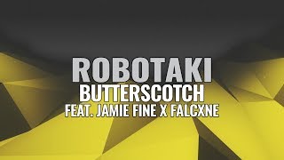 Robotaki - Butterscotch (feat. Jamie Fine x falcxne)