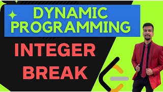 2.e) Integer break || Dynamic Programming