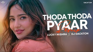 Thoda Thoda Pyaar Remix | Lucky Mishra & DJ Dackton | Sidharth Malhotra | Neha Sharma | Stebin Ben