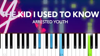 Arrested Youth - The Kid I Used To Know (Piano tutorial)