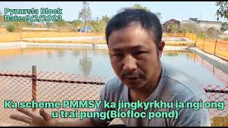 Ka scheme PMMSY ka jingkyrkhu ia ngi ong u trai pung(biofloc pond)