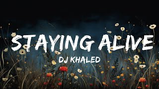 DJ Khaled - STAYING ALIVE (Lyrics) ft. Drake & Lil Baby | Top Best Songs