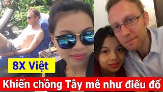 Chủ động yêu chàng trai Tây, cô gái Việt khiến chồng ngoại quốc mê như điếu đổ