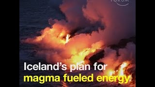 Iceland’s plan for magma fueled energy